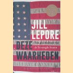 Deze waarheden: Een geschiedenis van de Verenigde Staten
Jill Lepore
€ 30,00 Deze waarheden: Een geschiedenis van de Verenigde Staten
Jill Lepore
€ 30,00