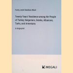 Twenty Years' Residence among the People of Turkey; Bulgarians, Greeks, Albanians, Turks, and Armenians: in large print
Fanny Janet Sandison Blunt
€ 60,00 Twenty Years' Residence among the People of Turkey; Bulgarians, Greeks, Albanians, Turks, and Armenians: in large print
Fanny Janet Sandison Blunt
€ 60,00