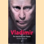 Vladimir: De waarheid over Poetin
Stanislav Belkovski
€ 8,00 Vladimir: De waarheid over Poetin
Stanislav Belkovski
€ 8,00
