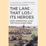 The Land that lost Ist Heroes: How Argentina Lost the Falkland War
Jimmy Burns
€ 10,00 The Land that lost Ist Heroes: How Argentina Lost the Falkland War
Jimmy Burns
€ 10,00