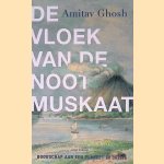 De vloek van de nootmuskaat: Boodschap aan een planeer in crisis.
Amitav Ghosh
€ 20,00 De vloek van de nootmuskaat: Boodschap aan een planeer in crisis.
Amitav Ghosh
€ 20,00