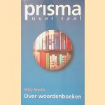 Prisma: over taal, over woordenboeken
Willy Martin
€ 6,00 Prisma: over taal, over woordenboeken
Willy Martin
€ 6,00