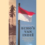 Echo's van Indië: De onafhankelijkheid van Indonesië in verhalen en herinneringen
Kester Freriks
€ 10,00 Echo's van Indië: De onafhankelijkheid van Indonesië in verhalen en herinneringen
Kester Freriks
€ 10,00