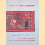 Van Aiol tot de Zwaanridder. Personages uit de middeleeuwse verhaalkunst en hun voortleven in literatuur, theater en beeldende kunst
W.P. Gerritsen e.a.
€ 8,00 Van Aiol tot de Zwaanridder. Personages uit de middeleeuwse verhaalkunst en hun voortleven in literatuur, theater en beeldende kunst
W.P. Gerritsen e.a.
€ 8,00