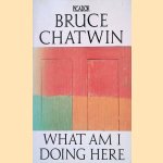 What Am I Doing Here
Bruce Chatwin
€ 5,00 What Am I Doing Here
Bruce Chatwin
€ 5,00