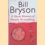 A Short History of Nearly Everything
Bill Bryson
€ 10,00 A Short History of Nearly Everything
Bill Bryson
€ 10,00