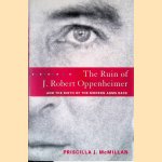 The Ruin of J. Robert Oppenheimer: And the Birth of the Modern Arms Race
Priscilla Johnson McMillan
€ 10,00 The Ruin of J. Robert Oppenheimer: And the Birth of the Modern Arms Race
Priscilla Johnson McMillan
€ 10,00