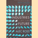 The Industries of the Future
Alec Ross
€ 6,00 The Industries of the Future
Alec Ross
€ 6,00