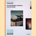 Todd Hido on Landscapes, Interiors, and the Nude
Todd Hido
€ 15,00 Todd Hido on Landscapes, Interiors, and the Nude
Todd Hido
€ 15,00