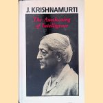 The Awakening of Intelligence
J. Krishnamurti
€ 30,00 The Awakening of Intelligence
J. Krishnamurti
€ 30,00