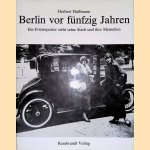 Berlin vor fünfzig Jahren: ein Fotoreporter sieht seine Stadt u. ihre Menschen
Herbert Hoffmann
€ 9,00 Berlin vor fünfzig Jahren: ein Fotoreporter sieht seine Stadt u. ihre Menschen
Herbert Hoffmann
€ 9,00