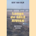 Langs de Gele Rivier: watercrisis in China
Bert van Dijk
€ 6,00 Langs de Gele Rivier: watercrisis in China
Bert van Dijk
€ 6,00