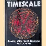 Timescale: An Atlas of the Fourth Dimension
Nigel Calder
€ 10,00 Timescale: An Atlas of the Fourth Dimension
Nigel Calder
€ 10,00