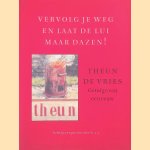 Vervolg je weg en laat de lui maar dazen! Theun de Vries, getuige van een eeuw
Daan Cartens e.a.
€ 8,00 Vervolg je weg en laat de lui maar dazen! Theun de Vries, getuige van een eeuw
Daan Cartens e.a.
€ 8,00