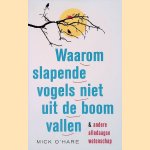Waarom slapende vogels niet uit de boom vallen: en andere alledaagse wetenschap
Mick O'Hare
€ 6,00 Waarom slapende vogels niet uit de boom vallen: en andere alledaagse wetenschap
Mick O'Hare
€ 6,00