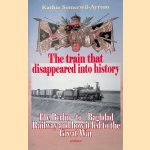 The train that disappeared into history: The Berlin-to-Bagdad Railway and how it led to the Great War *SIGNED*
Kathie Somerwil-Ayrton
€ 25,00 The train that disappeared into history: The Berlin-to-Bagdad Railway and how it led to the Great War *SIGNED*
Kathie Somerwil-Ayrton
€ 25,00