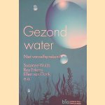 Gezond water: niet vanzelfsprekend
Susanne Wuijts
€ 8,00 Gezond water: niet vanzelfsprekend
Susanne Wuijts
€ 8,00