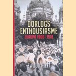 Oorlogsenthousiasme: Europa 1900-1918
Ewoud Kieft
€ 20,00 Oorlogsenthousiasme: Europa 1900-1918
Ewoud Kieft
€ 20,00