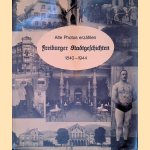Alte Photos erzählen Freiburger Stadtgeschichten: 1840-1944
Helmut Müller-Schilling
€ 10,00 Alte Photos erzählen Freiburger Stadtgeschichten: 1840-1944
Helmut Müller-Schilling
€ 10,00