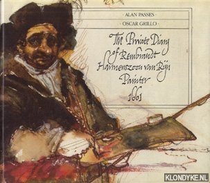 Passes, Alan - The private diary of Rembrandt Harmenszoom van Rijn, Painter 1661