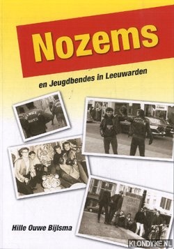 Ouwe Bijlsma, Hille - Nozems en jeugdbendes in Leeuwarden