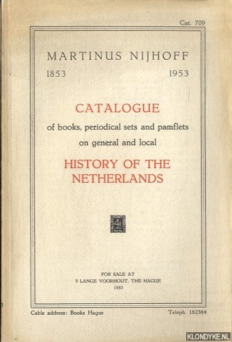 Nijhoff, Martinus - Martinus Nijhoff. Catalogue of books, periodical sets and pamplets on general and local History of the Netherlands