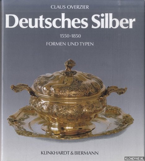 Overzier, Claus - Deutsches Silber 1550-1850