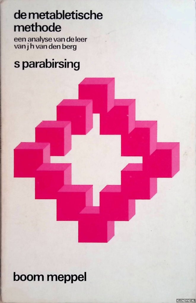 Parabirsing, S. - De metabletische methode: een analyse van de leer van J.H. van den Berg