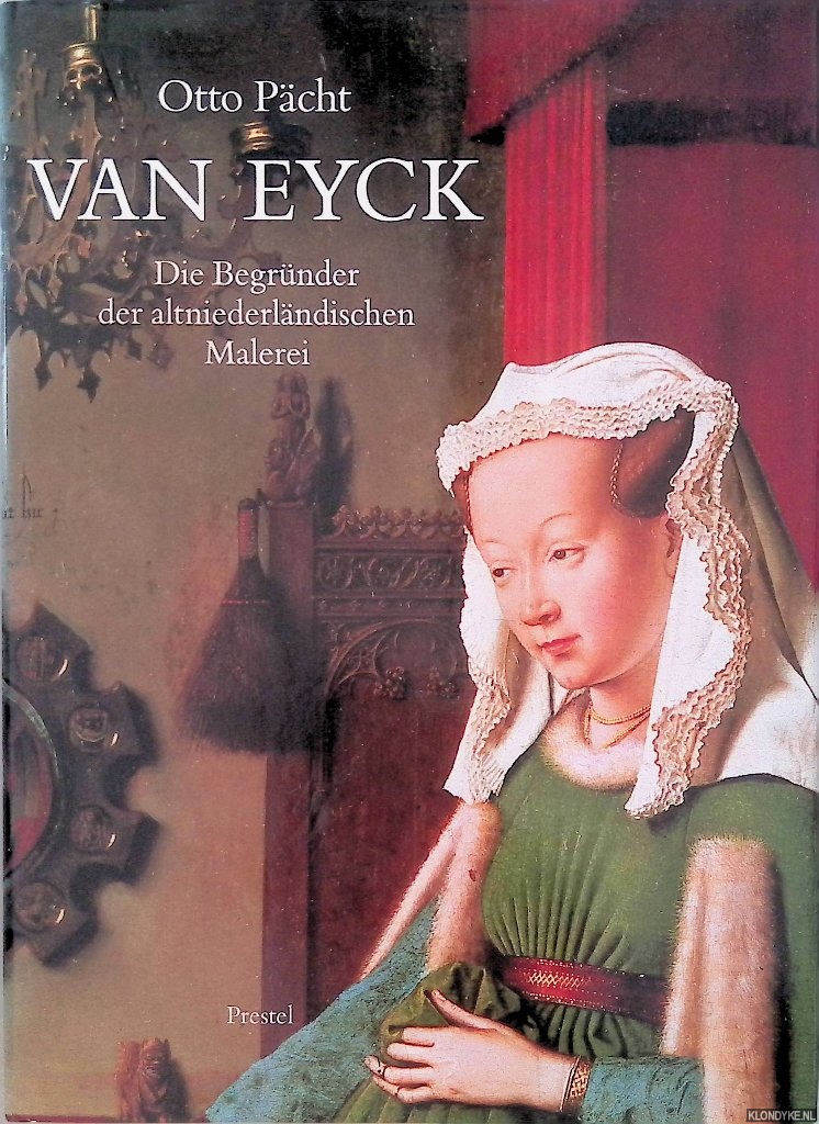 Pcht, Otto - Van Eyck. Die Begrnder der altniederlndischen Malerei
