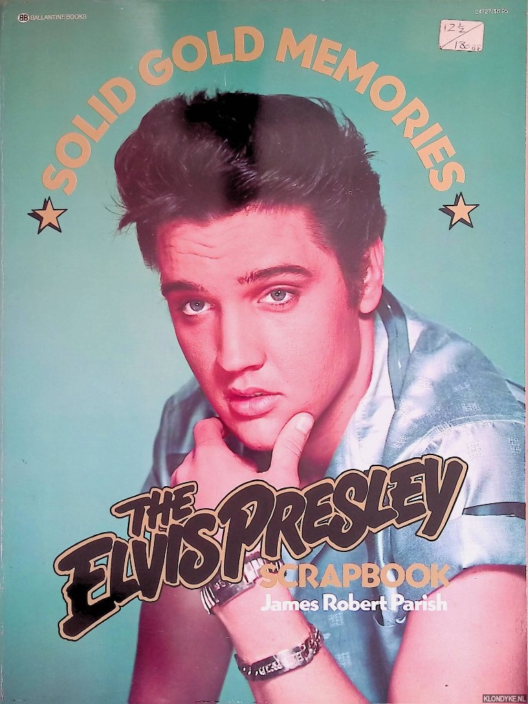 Parish, James Robert - The Elvis Presley Scrapbook: Solid Gold Memories