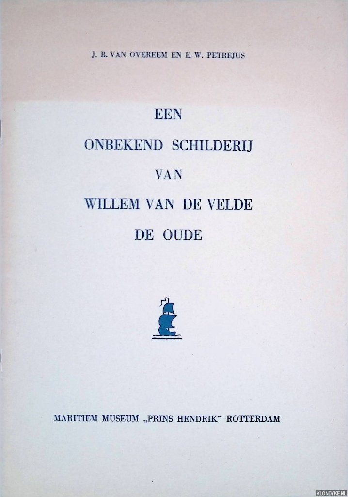 Overeem, J.B. van & E.W. Petrejus - Een onbekend schilderij van Willem van de Velde de Oude