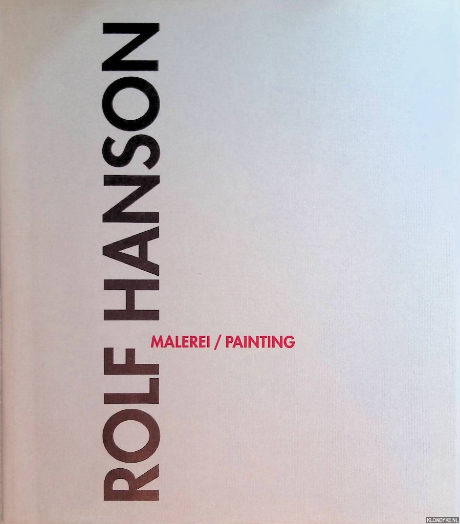 Nilsson, Bo - and others - Rolf Hanson: Malerei = Rolf Hanson: Painting