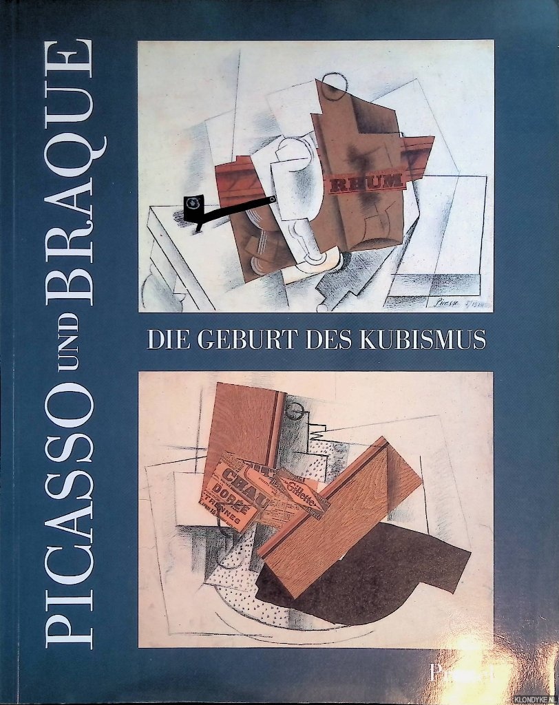 Picasso und Braque: die Geburt des Kubismus - Rubin, William & Judith Cousins