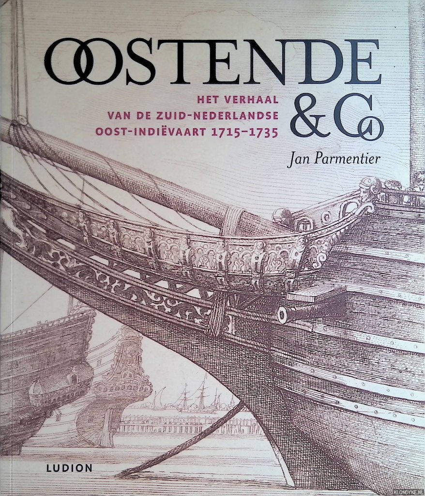 Parmentier, Jan - Oostende en Co: het verhaal van de Zuid-Nederlandse Oost-Indivaart 1715-1735