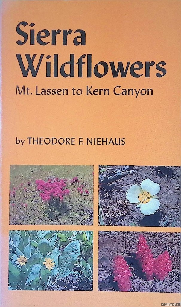 Niehaus, Theodore F. - Sierra Wild Flowers: Mt. Lassen to Kern Canyon