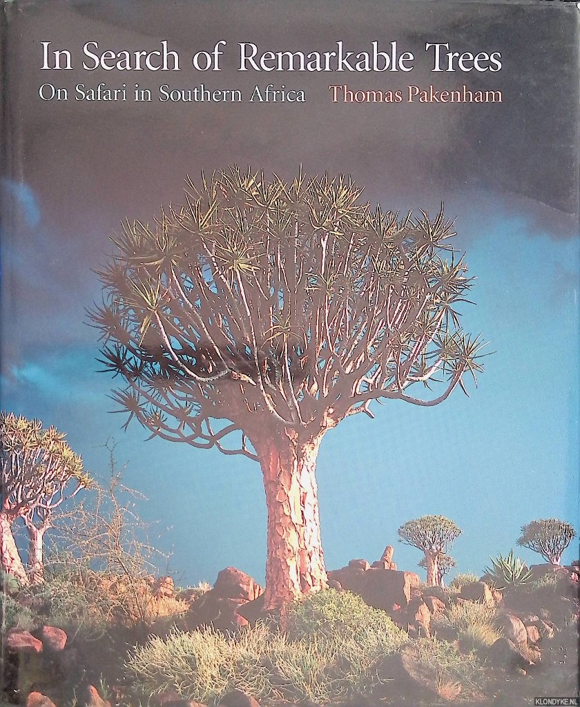 Pakenham, Thomas - In Search of Remarkable Trees. On Safari in Southern Africa