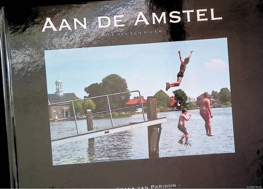 Paridon, Frank van - Aan de Amstel: ode aan een rivier