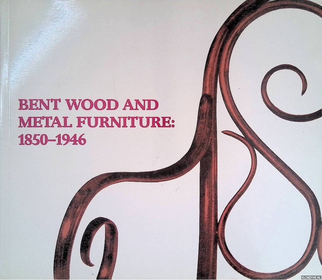 Ostergard, Derek E. (editor) - Bent Wood and Metal Furniture: 1850-1946