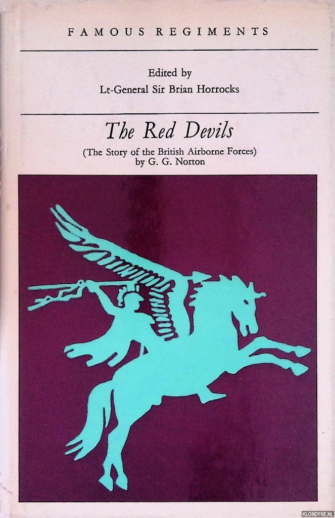 Norton, G.G. & Brian Horrocks (editor) - The Red Devils: The Story of the British Airborne Forces